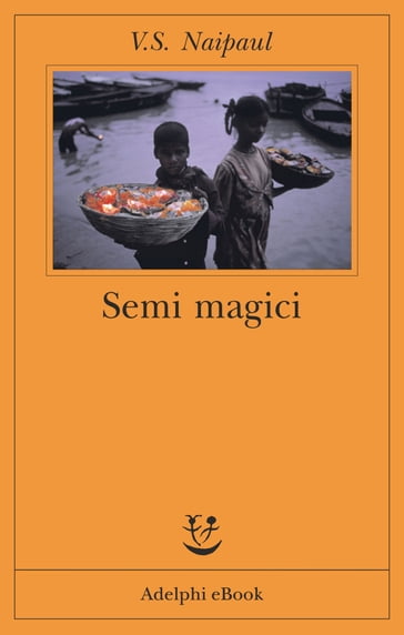 Semi magici - V.S. Naipaul