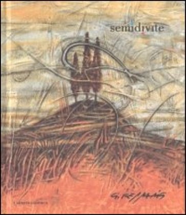 Semidivite. Il segno dei filari arancioni. Ediz. italiana e inglese - G. Carlo Ferraris