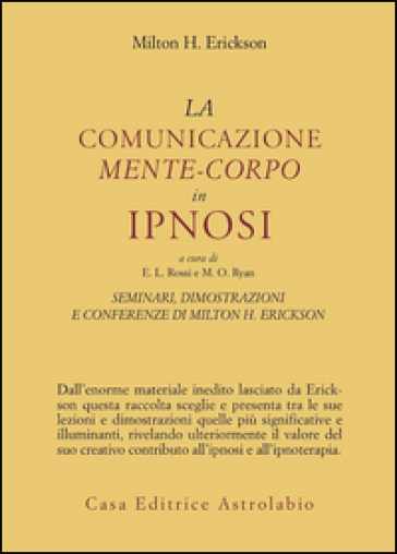 Seminari, dimostrazioni, conferenze. 3: La comunicazione mente-corpo in ipnosi - Milton H. Erickson