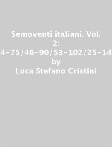Semoventi italiani. Vol. 2: 75/34-75/46-90/53-102/25-149/40 - Luca Stefano Cristini