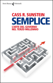 Semplice. L arte del governo nel terzo millennio