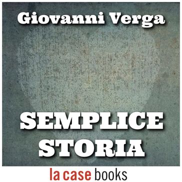 Semplice storia - Verga Giovanni