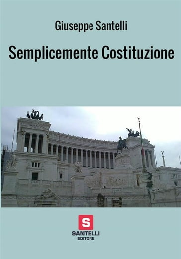 Semplicemente Costituzione - Giuseppe Santelli