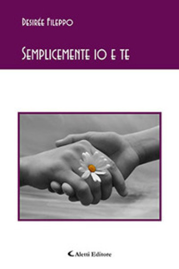 Semplicemente io e te - Desirée Fileppo