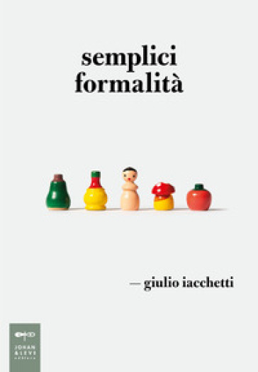 Semplici formalità - Giulio Iacchetti