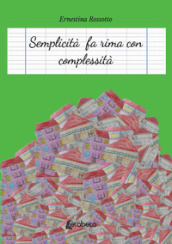 Semplicità fa rima con complessità