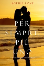 Per Sempre, Più Uno (La Locanda di Sunset Harbor Libro 6)