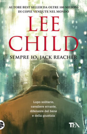 Sempre io, Jack Reacher - Lee Child