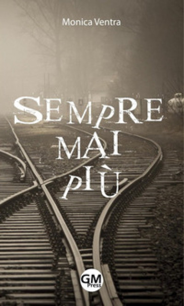 Sempre mai più - Monica Ventra