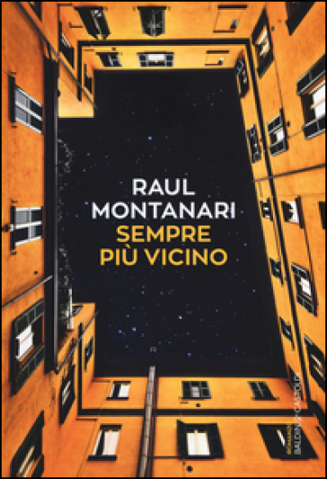 Sempre più vicino - Raul Montanari