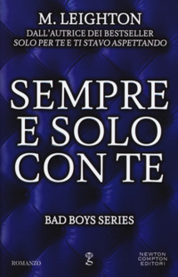 Sempre e solo con te. Bad boys series - M. Leighton