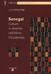 Senegal. Culture in divenire nell Africa Occidentale