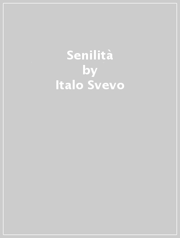 Senilità - Italo Svevo | 