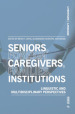 Seniors, foreign caregivers, families, institutions. Linguistic and multidisciplinary perspectives