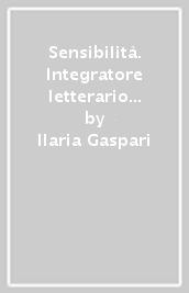 Sensibilità. Integratore letterario di tisane filosofiche Narratherapy. Con filtro tisane