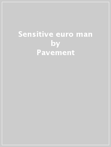 Sensitive euro man - Pavement