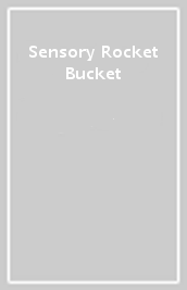 Sensory Rocket Bucket