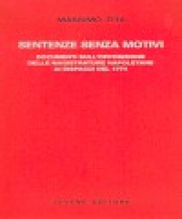 Sentenze senza motivi. Documenti sull'opposizione delle magistrature napoletane ai dispacci del 1774 - Massimo Tita