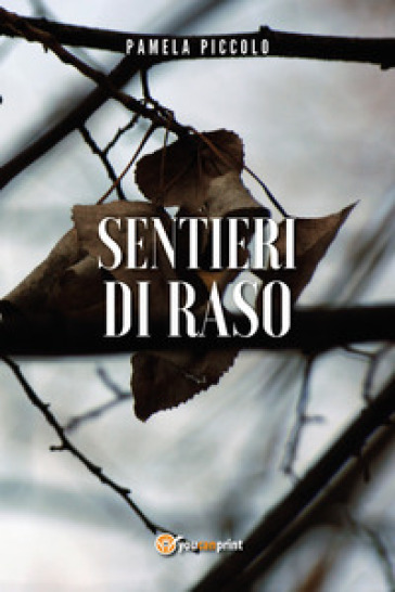 Sentieri di raso - Pamela Piccolo