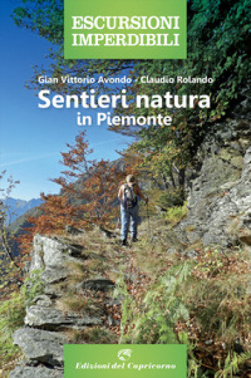 Sentieri natura in Piemonte - Gian Vittorio Avondo - Claudio Rolando