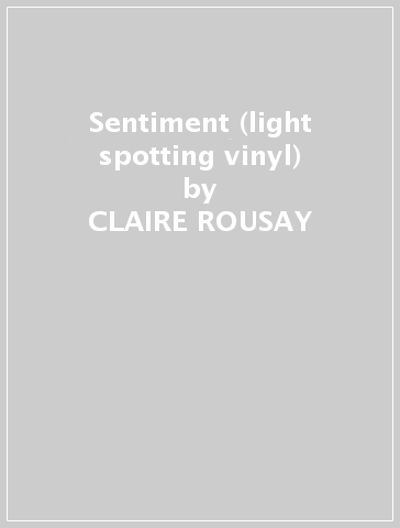 Sentiment (light spotting vinyl) - CLAIRE ROUSAY