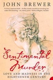 Sentimental Murder: Love and Madness in the Eighteenth Century (Text Only)