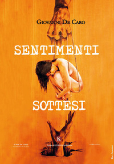 Sentimenti sottesi - Giovanni De Caro