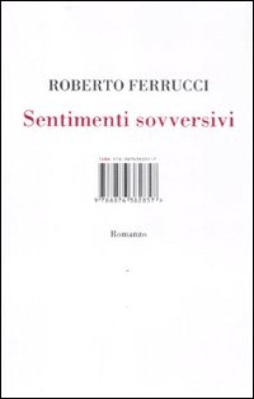 Sentimenti sovversivi - Roberto Ferrucci