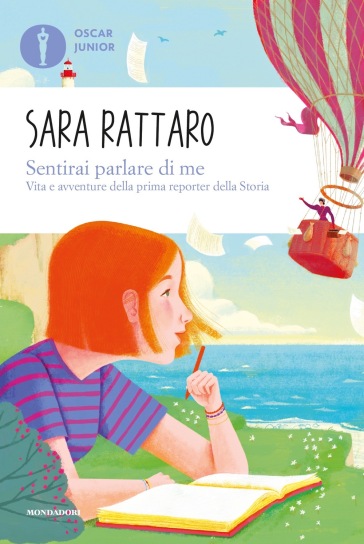 Sentirai parlare di me. Vita e avventure della prima reporter della storia - Sara Rattaro