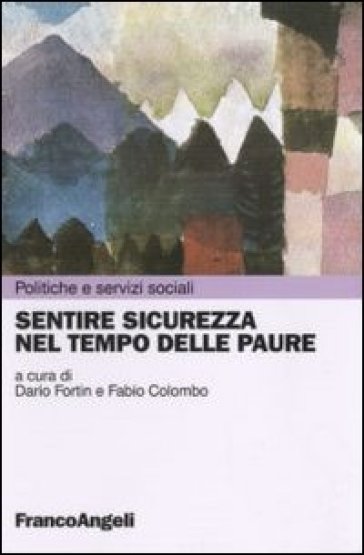 Sentire sicurezza nel tempo delle paure