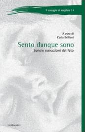 Sento dunque sono. Sensi e sensazioni del feto