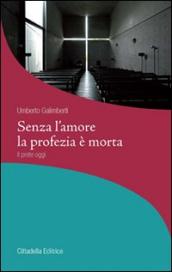 Senza l amore la profezia è morta. Il prete oggi