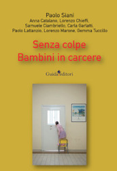 Senza colpe. Bambini in carcere