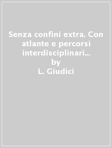 Senza confini extra. Con atlante e percorsi interdisciplinari aggiornati. Per la Scuola media. Con ebook. Con espansione online. Con DVD-ROM. Vol. 3 - L. Giudici