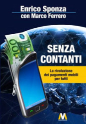 Senza contanti. La rivoluzione dei pagamenti mobili per tutti