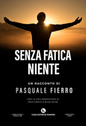 Senza fatica niente - Pasquale Fierro