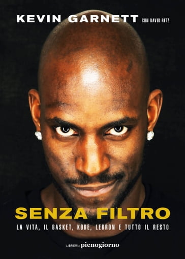 Senza filtro - Kevin Garnett - David Ritz