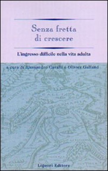 Senza fretta di crescere. L'ingresso difficile nella vita adulta