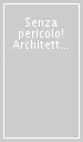 Senza pericolo! Architettura e sicurezza