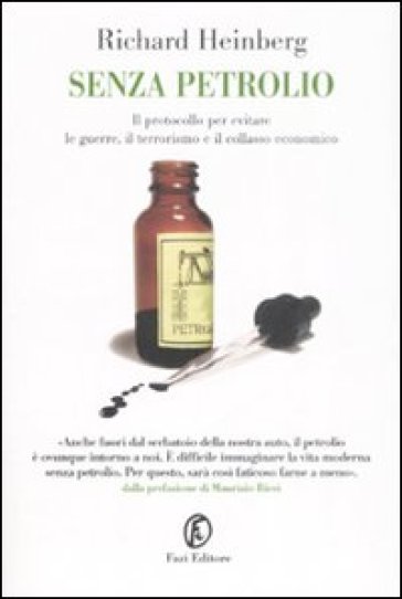 Senza petrolio. Il protocollo per evitare le guerre, il terrorismo e il collasso economico - Richard Heinberg