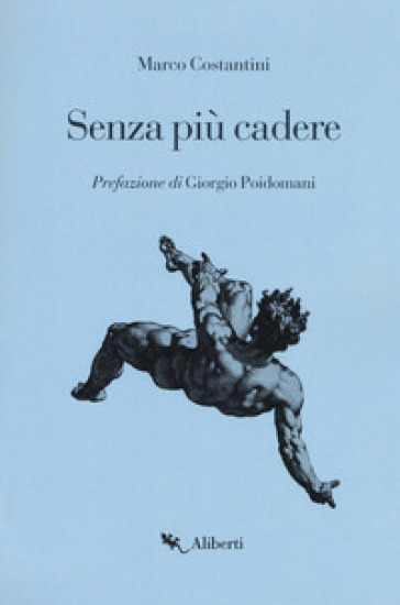 Senza più cadere - Marco Costantini