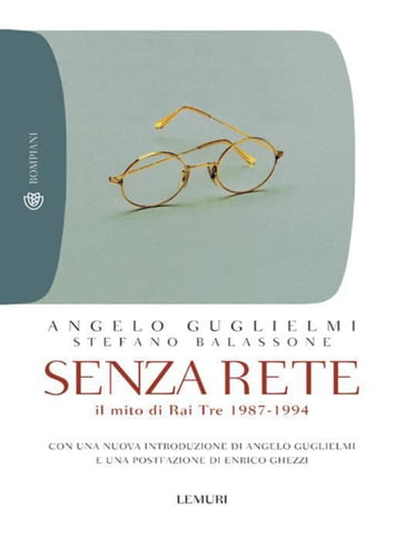 Senza rete - Angelo Guglielmi - Stefano Balassone - Enrico Ghezzi