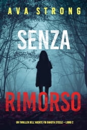 Senza rimorso (Un thriller dell