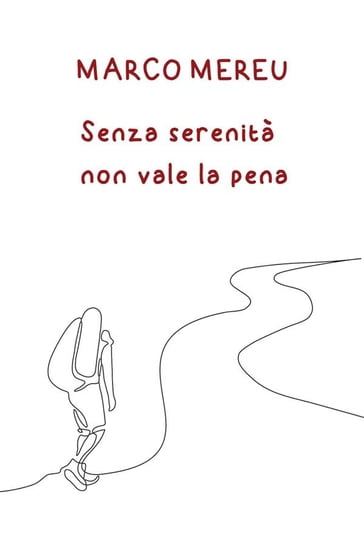 Senza serenità non vale la pena - Marco Mereu