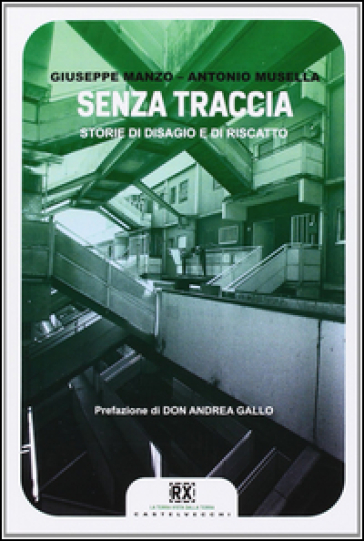 Senza traccia. Storie di disagio e di riscatto - Giuseppe Manzo - Antonio Musella