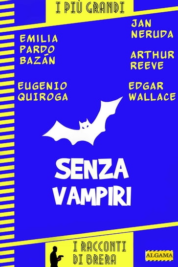 Senza vampiri - Arthur Reeve - Edgar Wallace - Emilia Pardo Bazán - Eugenio Quiroga - Jan Neruda - Paolo Brera