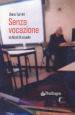 Senza vocazione. Schizzi di scuola