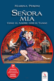 Señora mia. Come in amore, così in tango