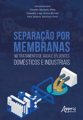 Separação por Membranas no Tratamento de Água e Efluentes Domésticos e Industriais