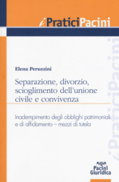 Separazione, divorzio, scioglimento dell unione civile, e convivenza. Inadempimento degli obblighi patrimoniali e di affidamento, mezzi di tutela